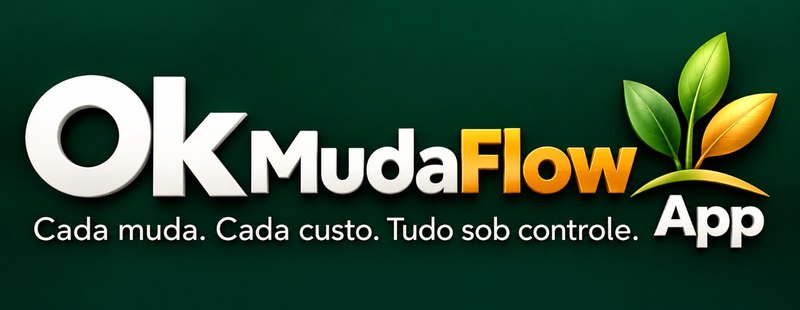 Ok MudaFlow App — Cada muda. Cada custo. Tudo sob controle.